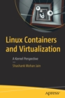 Linux Containers and Virtualization : A Kernel Perspective - Book