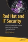 Red Hat and IT Security : With Red Hat Ansible, Red Hat OpenShift, and Red Hat Security Auditing - Book
