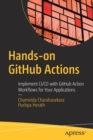 Hands-on GitHub Actions : Implement CI/CD with GitHub Action Workflows for Your Applications - Book