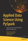 Applied Data Science Using PySpark : Learn the End-to-End Predictive Model-Building Cycle - Book