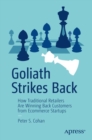 Goliath Strikes Back : How Traditional Retailers Are Winning Back Customers from Ecommerce Startups - Book