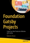 Foundation Gatsby Projects : Create Four Real Production Websites with Gatsby - Book