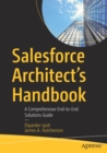 Salesforce Architect's Handbook : A Comprehensive End-to-End Solutions Guide - Book