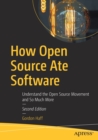 How Open Source Ate Software : Understand the Open Source Movement and So Much More - Book