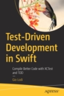 Test-Driven Development in Swift : Compile Better Code with XCTest and TDD - Book