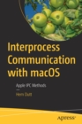 Interprocess Communication with macOS : Apple IPC Methods - Book