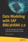 Data Modeling with SAP BW/4HANA 2.0 : Implementing Agile Data Models Using Modern Modeling Concepts - Book