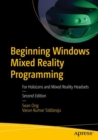 Beginning Windows Mixed Reality Programming : For HoloLens and Mixed Reality Headsets - Book