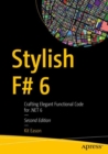 Stylish F# 6 : Crafting Elegant Functional Code for .NET 6 - Book