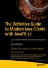 The Definitive Guide to Modern Java Clients with JavaFX 17 : Cross-Platform Mobile and Cloud Development - eBook