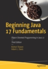 Beginning Java 17 Fundamentals : Object-Oriented Programming in Java 17 - Book