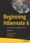 Beginning Hibernate 6 : Java Persistence from Beginner to Pro - Book