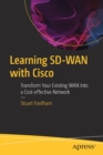 Learning SD-WAN with Cisco : Transform Your Existing WAN Into a Cost-effective Network - Book