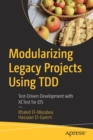 Modularizing Legacy Projects Using TDD : Test-Driven Development with XCTest for iOS - Book