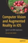Computer Vision and Augmented Reality in iOS : OpenCV and ARKit Applications - Book