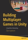 Building Multiplayer Games in Unity : Using Mirror Networking - Book