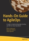 Hands-On Guide to AgileOps : A Guide to Implementing Agile, DevOps, and SRE for Cloud Operations - Book