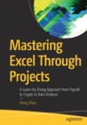 Mastering Excel Through Projects : A Learn-by-Doing Approach from Payroll to Crypto to Data Analysis - Book