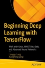 Beginning Deep Learning with TensorFlow : Work with Keras, MNIST Data Sets, and Advanced Neural Networks - Book