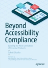 Beyond Accessibility Compliance : Building the Next Generation of Inclusive Products - Book
