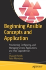 Beginning Ansible Concepts and Application : Provisioning, Configuring, and Managing Servers, Applications, and Their Dependencies - Book