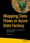 Mapping Data Flows in Azure Data Factory : Building Scalable ETL Projects in the Microsoft Cloud - Book