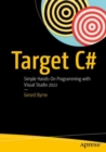 Target C# : Simple Hands-On Programming with Visual Studio 2022 - Book