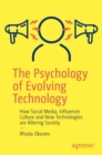 The Psychology of Evolving Technology : How Social Media, Influencer Culture and New Technologies are Altering Society - Book