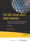 Pro SQL Server 2022 Wait Statistics : A Practical Guide to Analyzing Performance in SQL Server and Azure SQL Database - Book