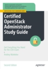 Certified OpenStack Administrator Study Guide : Get Everything You Need for the COA Exam - Book