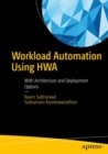 Workload Automation Using HWA : With Architecture and Deployment Options - Book