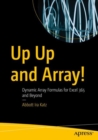 Up Up and Array! : Dynamic Array Formulas for Excel 365 and Beyond - Book