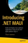 Introducing .NET MAUI : Build and Deploy Cross-platform Applications Using C# and .NET Multi-platform App UI - Book