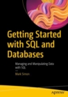 Getting Started with SQL and Databases : Managing and Manipulating Data with SQL - Book