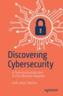 Discovering Cybersecurity : A Technical Introduction for the Absolute Beginner - Book