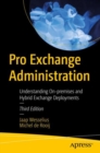 Pro Exchange Administration : Understanding On-premises and Hybrid Exchange Deployments - Book