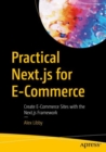 Practical Next.js for E-Commerce : Create E-Commerce Sites with the Next.js Framework - Book