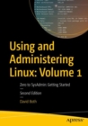 Using and Administering Linux: Volume 1 : Zero to SysAdmin: Getting Started - Book