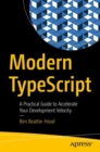 Modern TypeScript : A Practical Guide to Accelerate Your Development Velocity - Book