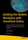 Building the Modern Workplace with SharePoint Online : Solutions with SPFx, JSON Formatting, Power Automate, Power Apps, Teams, and PVA - Book