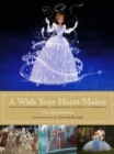A Wish Your Heart Makes : From the Grimm Brothers' Aschenputtel to Disney's Cinderella - Book