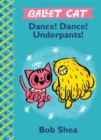 Ballet Cat: Dance! Dance! Underpants! - Book