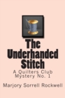 The Underhanded Stitch : A Quilters Club Mystery No. 1 - Book