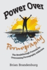 Power Over Pornography : The Breakthrough Formula for Overcoming Pornography Addiction - Book