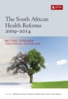 The South African health reforms 2009-2014 : Moving towards universal coverage - Book