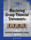 Mastering group financial statements: Vol. 2 : A guide to international financial reporting standards for groups - Book