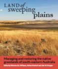 Land of Sweeping Plains : Managing and Restoring the Native Grasslands of South-eastern Australia - Adrian Marshall
