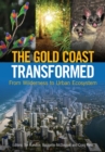 The Gold Coast Transformed : From Wilderness to Urban Ecosystem - Book