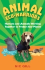 Animal Eco-Warriors : Humans and Animals Working Together to Protect Our Planet - eBook