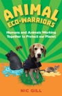 Animal Eco-Warriors : Humans and Animals Working Together to Protect Our Planet - eBook